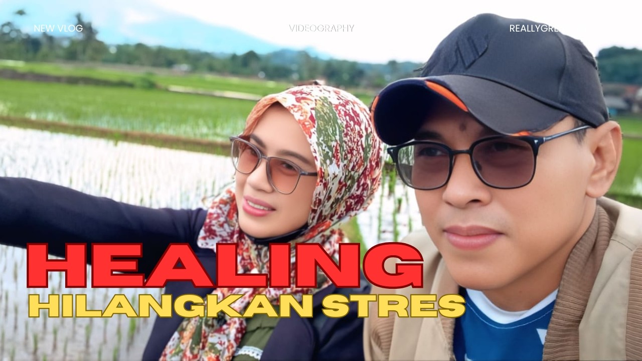 HEALING DI PESAWAHAN SUMEDANG  - TERAPI STRES ALAMI TANPA BIAYA