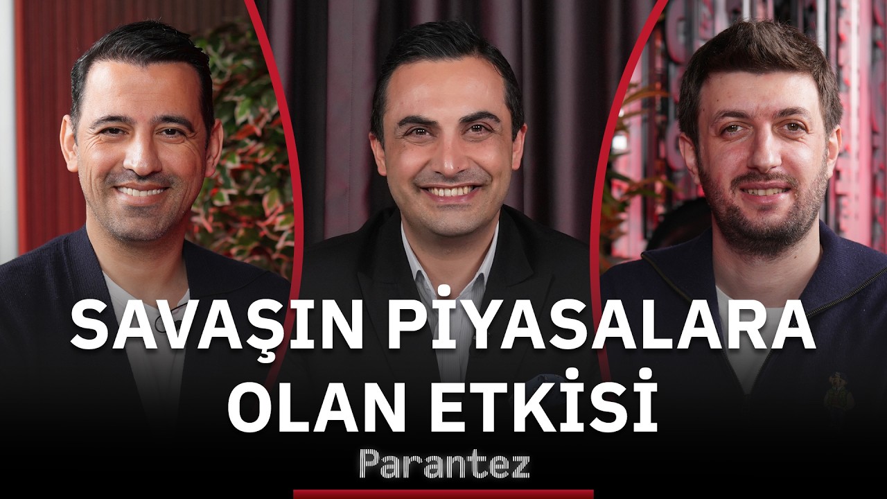 Savaşın Piyasalara Etkisi | Yunus Şahin, Yaşar Yıldırım, Murat Tufan | Parantez #19