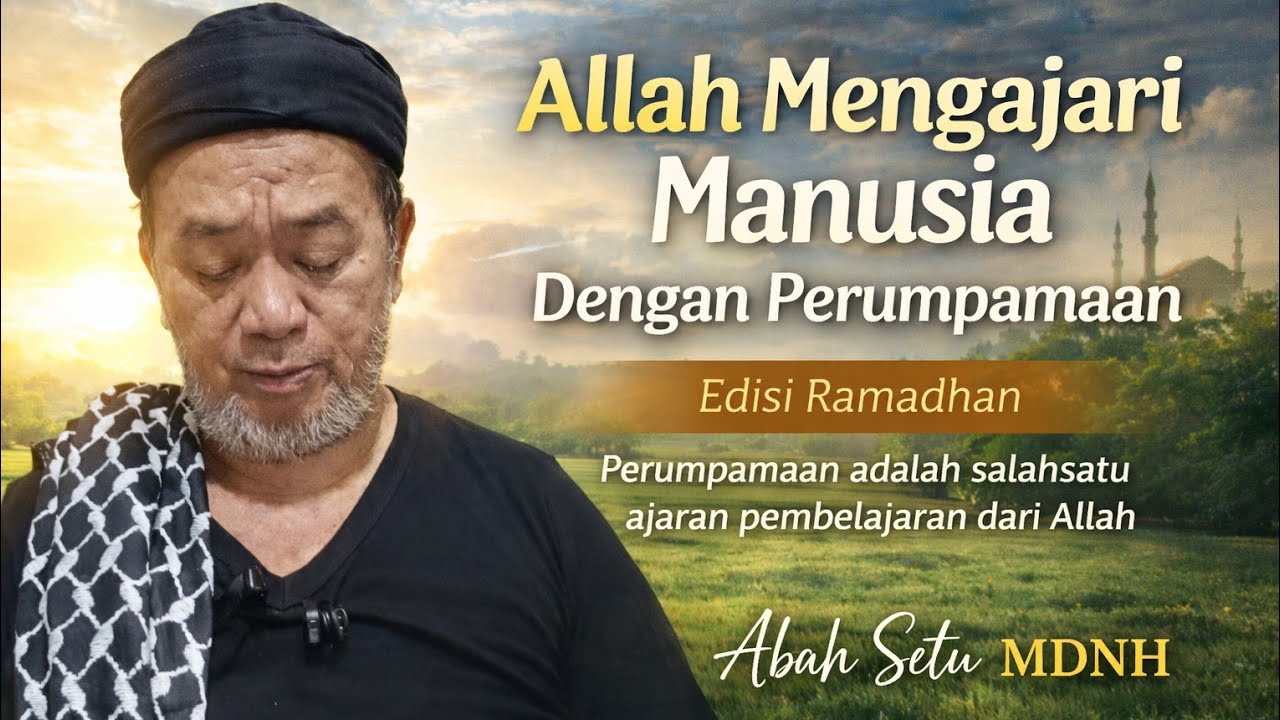 ALLOH MENGAJARI MANUSIA DENGAN PERUMPAMAAN ....