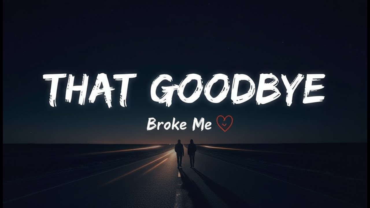 The Goodbye That Broke Me 💔 | Sad English Song | Emotional Lyrics 2026