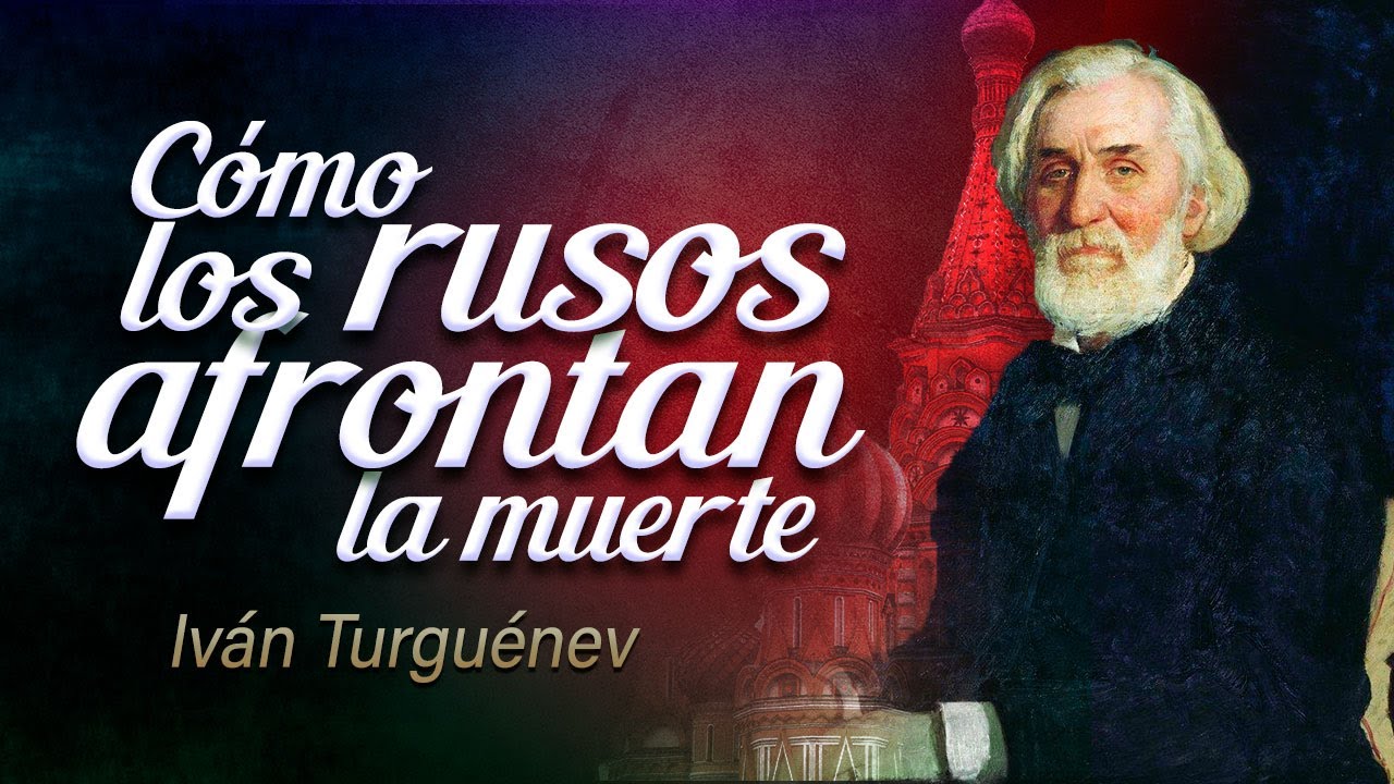 Cómo los rusos afrontan la muerte — Ivan Turgenev