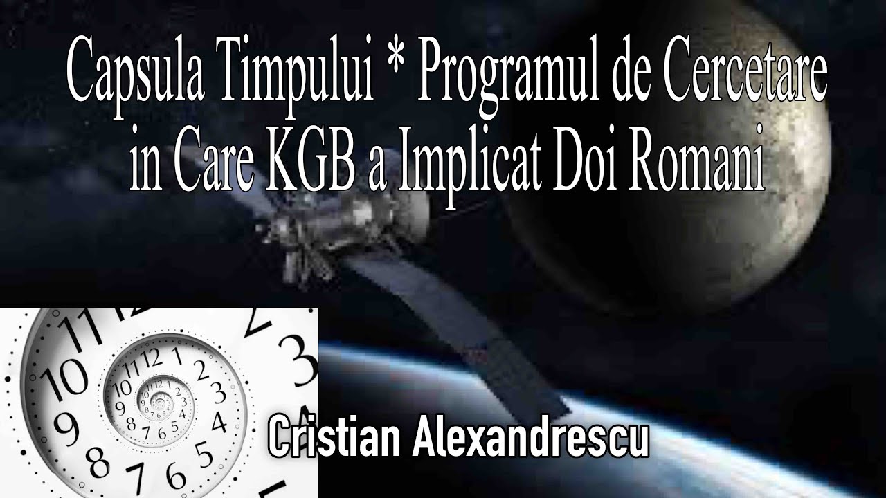 Masina Timpului * Programul de Cercetare in Care KGB a Implicat Doi Romani