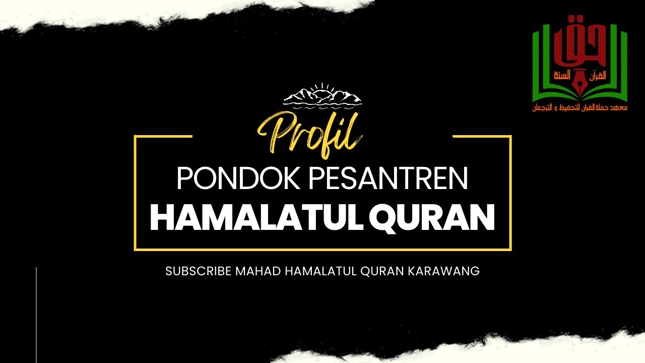 Profile Pondok Pesantren Hamalatul Quran Karawang