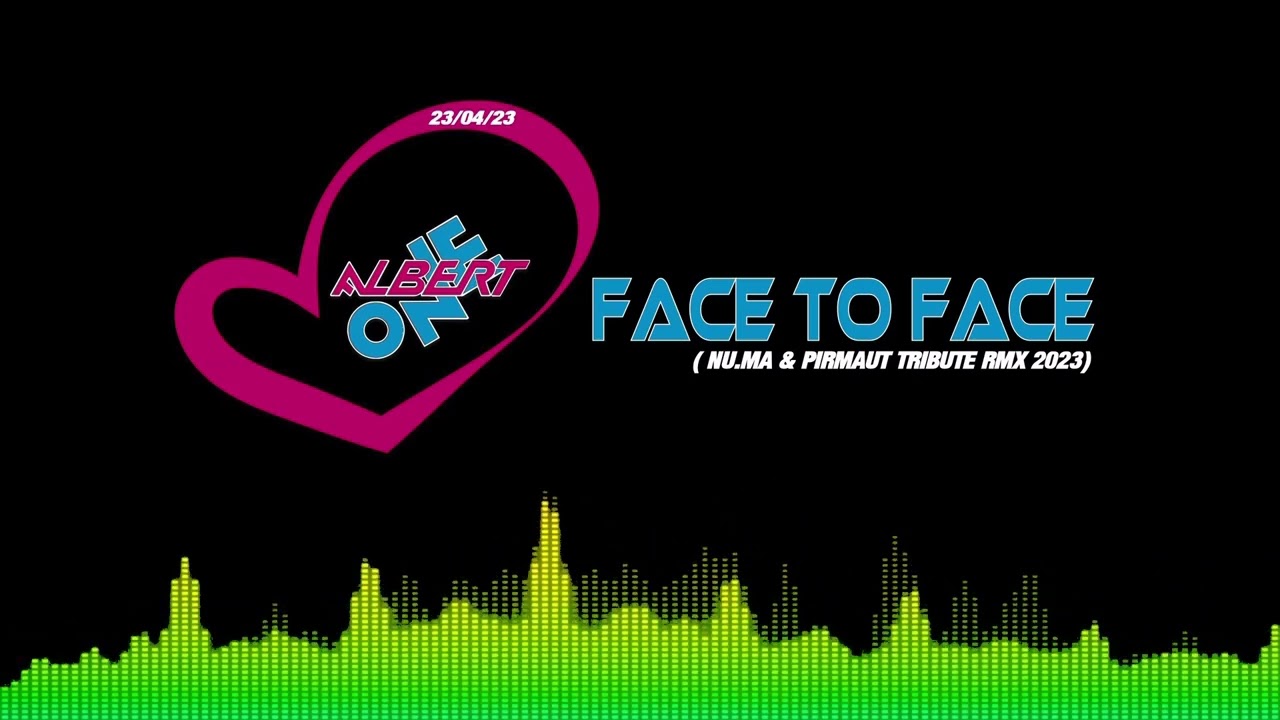 ALBERT ONE - Face to Face RMX ( Nu.Ma&Pirmaut Tribute Rmx 2023)
