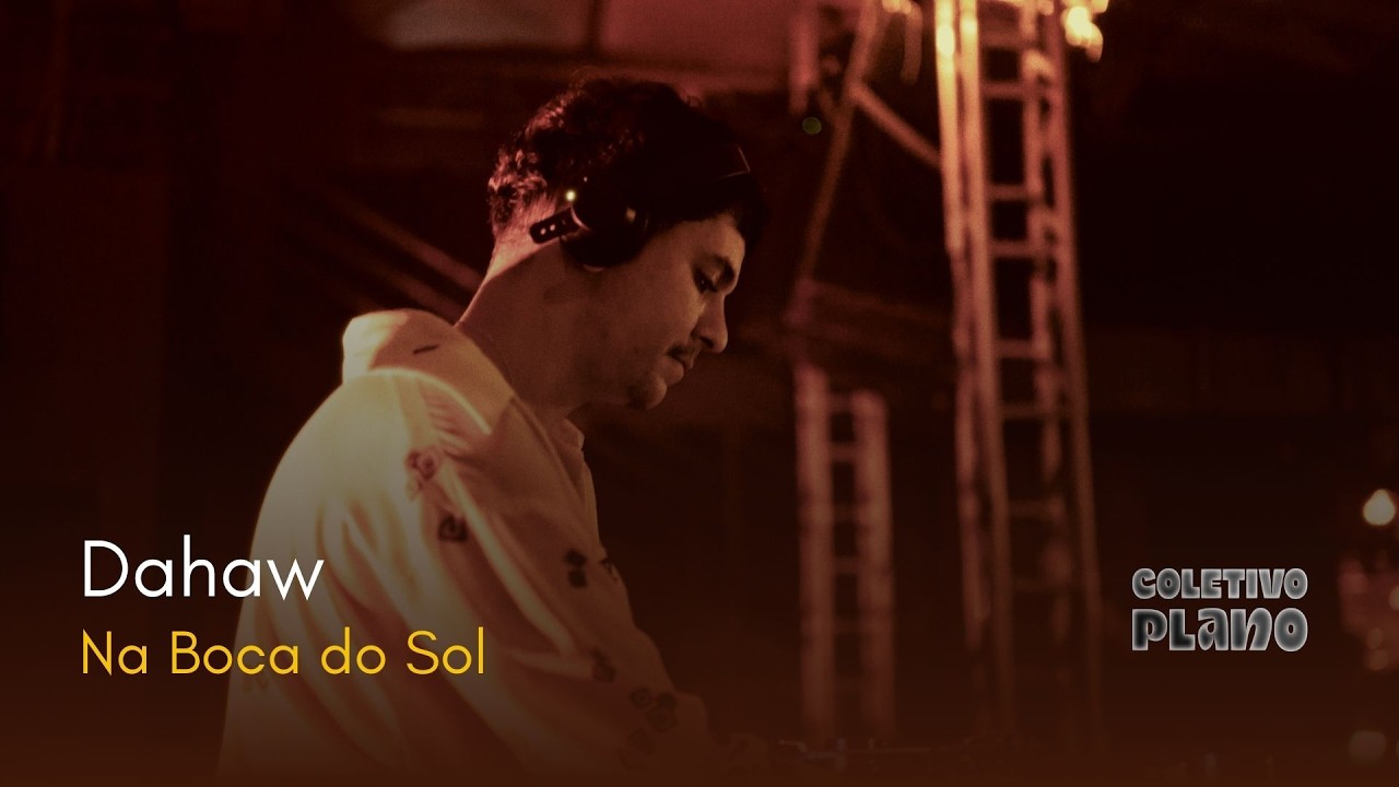 Dahaw | Plano & Perpétua: Na Boca do Sol