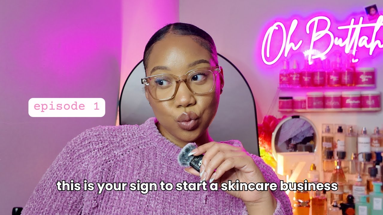 this is your sign to start a skincare business.. how to start a successful skincare business ep1