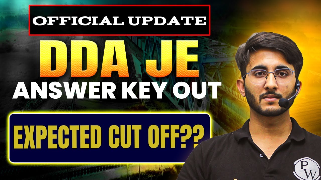 DDA JE ANSWER KEY 2025 Out | DDA JE Expected Cut Off 2025 | DDA JE Cut Off 2025 For CE | ME | EE