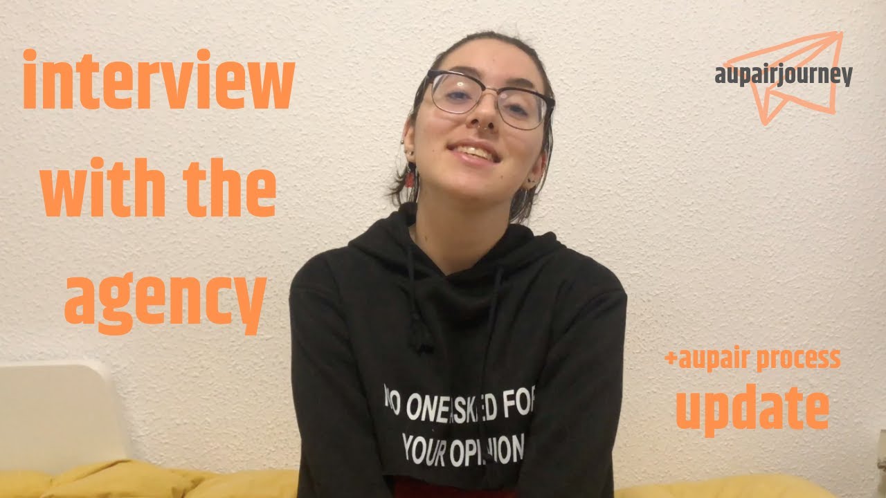 aupairjourney // agency interview + process update¡