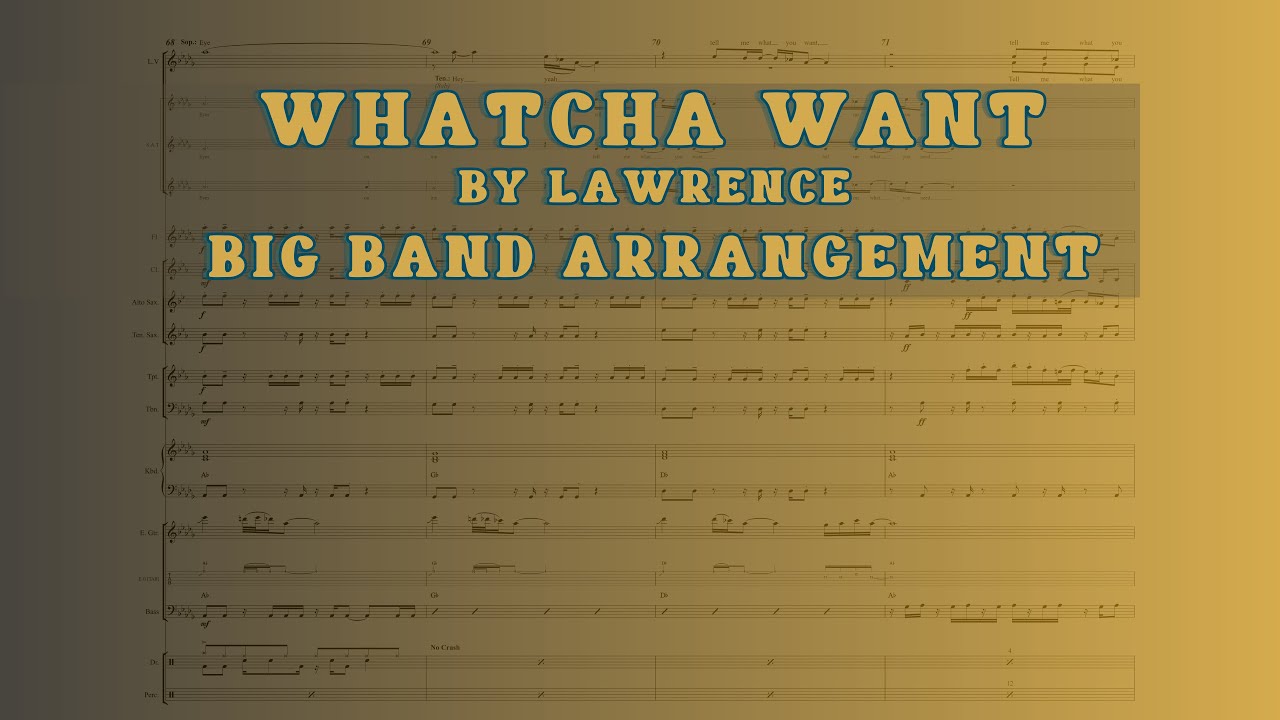 Whatcha Want by Lawrence - Big Band Re-arrangement