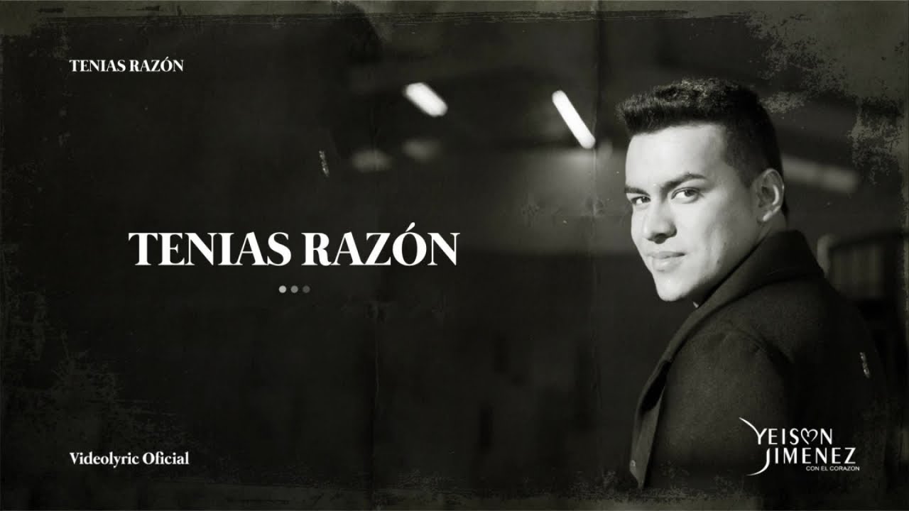 Yeison Jimenez - Ten&iacute;as Raz&oacute;n (Letra Oficial)