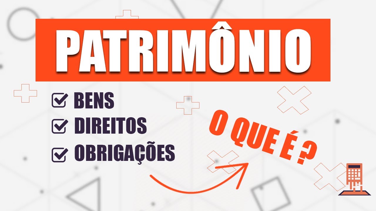 O QUE É PATRIMÓNIO? - EXPLICAÇÃO DETALHADA