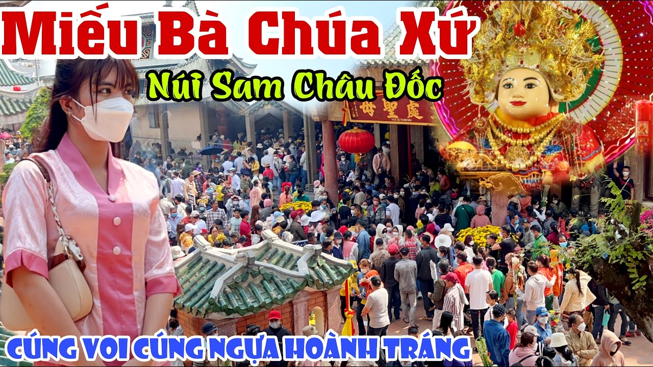 Biển Người Đổ Về MIẾU BÀ CHÚA XỨ CHÂU ĐỐC NÚI SAM 2023 - Cúng Voi Cúng Ngựa Quá Hoành Tráng | KPVL