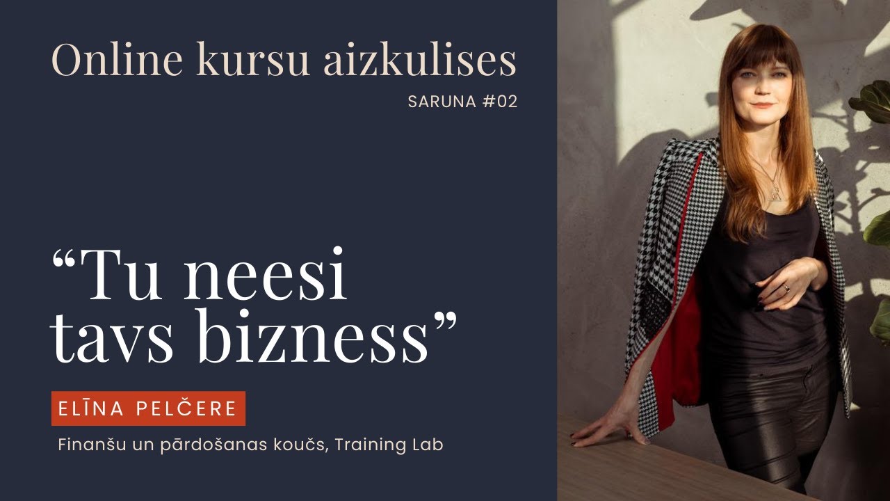 Elīna Pelčere: Tu neesi tavs bizness | Online kursu aizkulises ar Andi Arnicānu  | Saruna #02