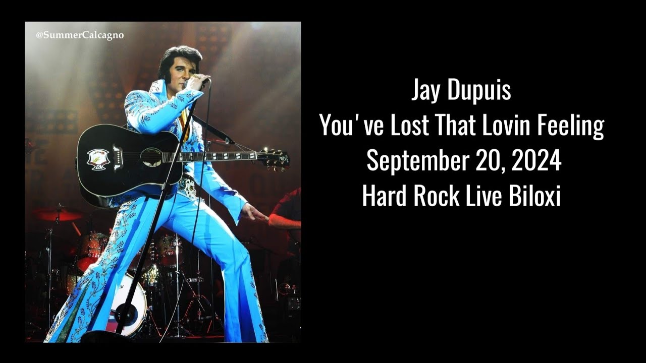 Jay Dupuis: Elvis Tribute Artist - You've Lost That Lovin Feeling - September 20, 2024