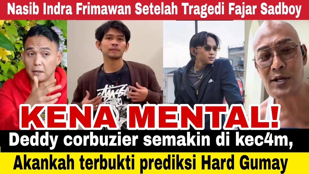 RAMALAN HARD GUMAY TERBUKTI! DEDDY CORBUZER SEMAKIN DIKECAM! NASIB INDRA FRIMAWAN FAJAR SADBOY