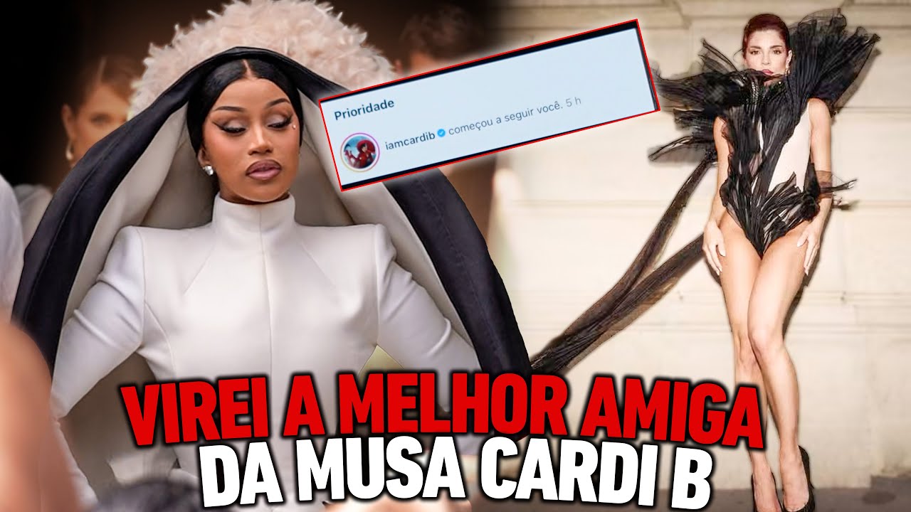 VIREI A MELHOR AMIGA DA MINHA MUSA CARDI B !!!