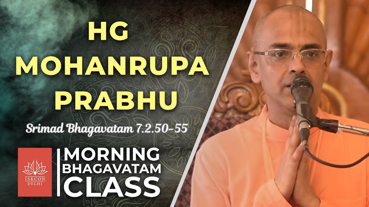 Morning Class by HG Mohanrupa Prabhu || Srimad Bhagavatam 7.2.50-55