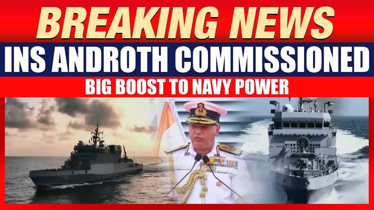 INS Androth Commissioned | Major Boost to India&rsquo;s Anti-Submarine Warfare Power | News9