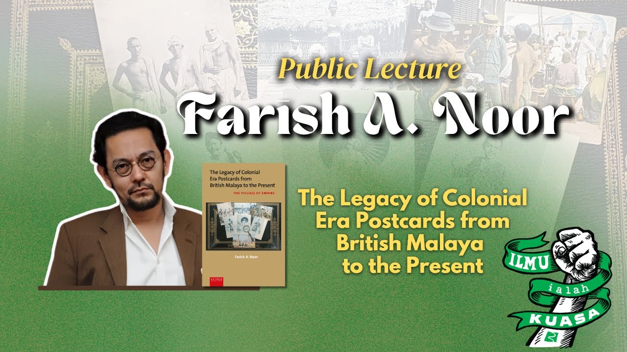 Public Lecture | Farish A Noor - The Visuals of Empire