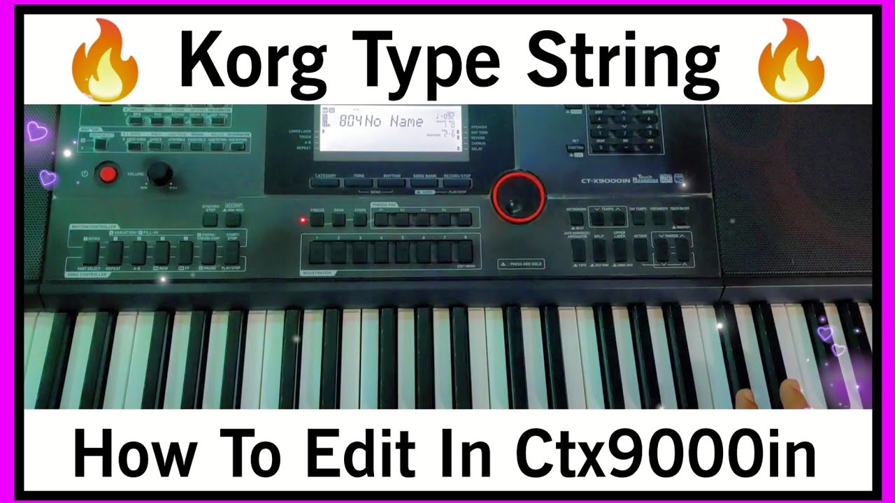 Korg Type String For CTX9000IN 🔥 how To Edit In Casio Ct-x8/9000in