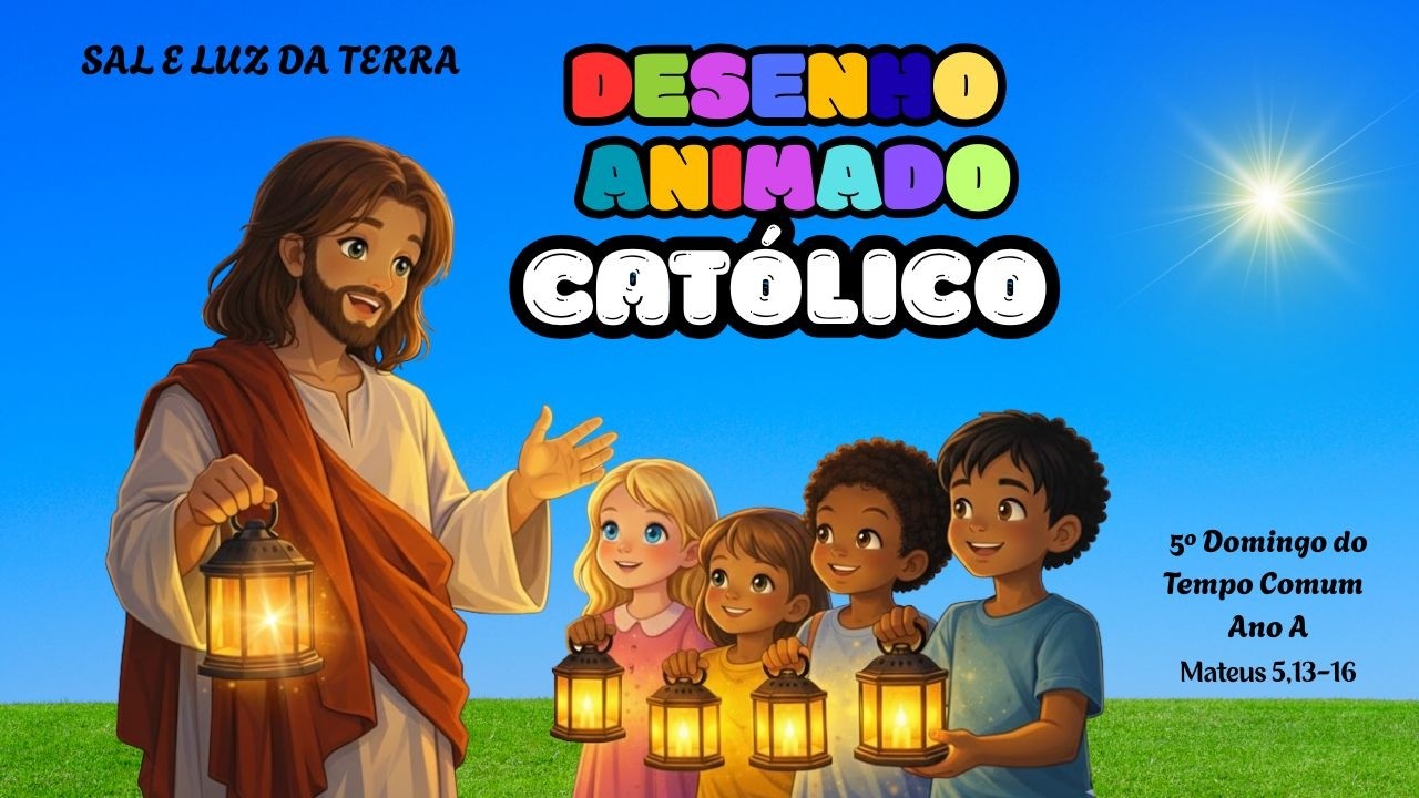 5º DOMINGO do TEMPO COMUM -  Ano A - DESENHO ANIMADO CATÓLICO #igrejacatólica #catequistaemmissão