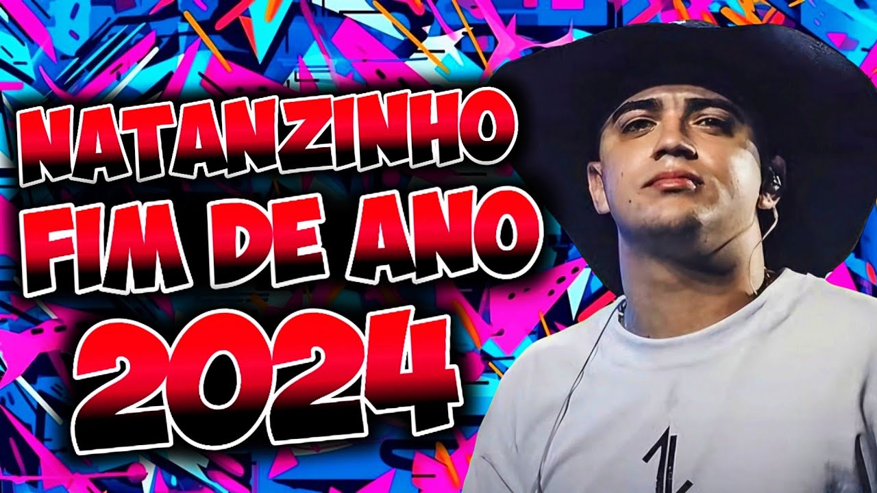 NATANZINHO LIMA 2024 PARA FIM DE ANO ° NATANZINHO LIMA AS MELHORES ° NATANZINHO LIMA 2025