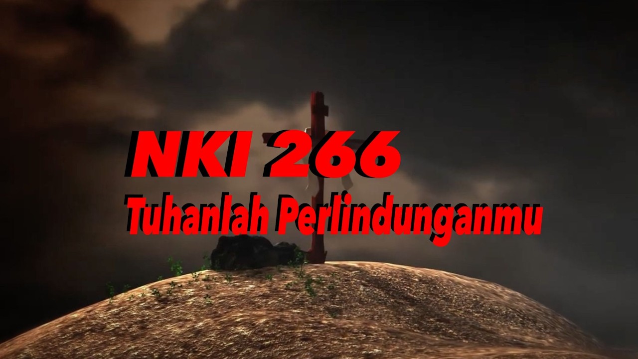 NKI 266 - Tuhanlah Perlindunganmu - Arr Baru - #christianworshipmusic #lagupaskah #lagupenyembahan