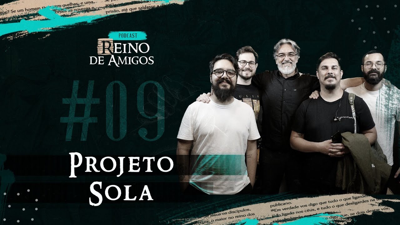 Podcast Reino de Amigos #09 - Projeto Sola