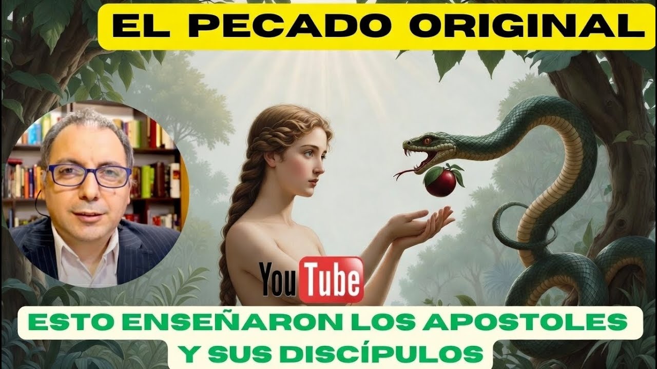 El pecado original y sus concecuencias. La enseñanza apostólica original