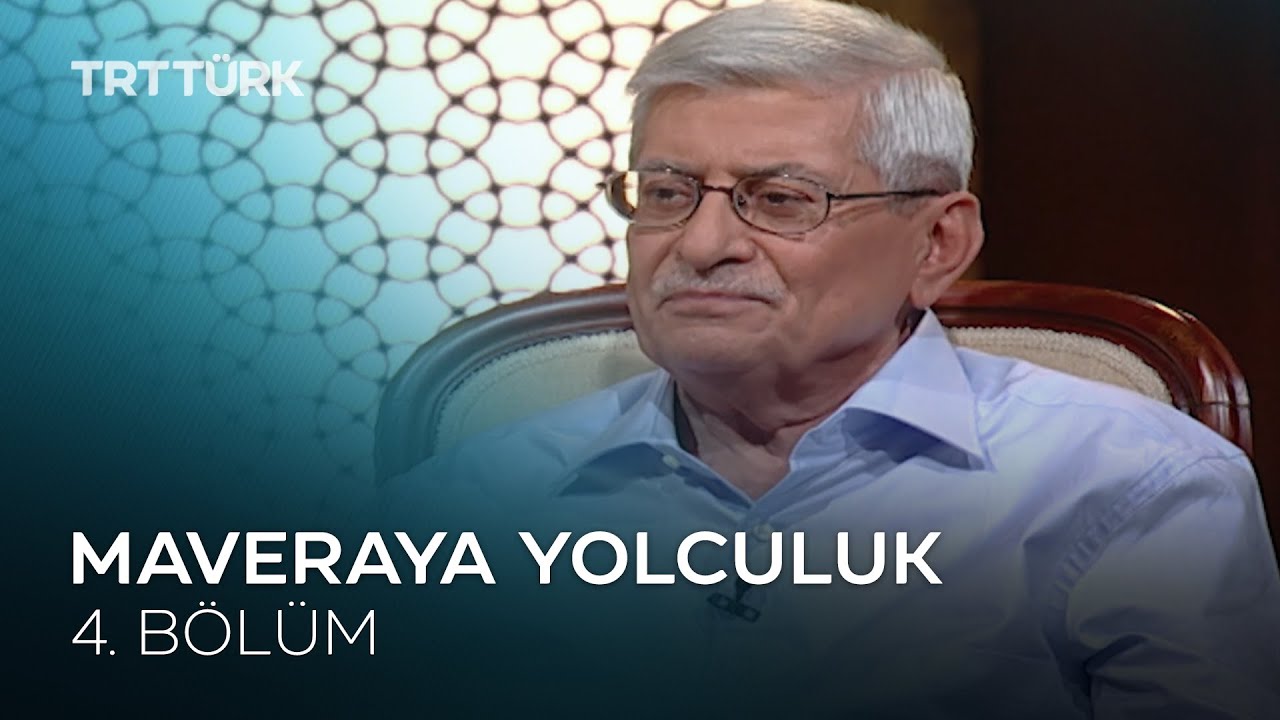 Maveraya Yolculuk - 4. Bölüm