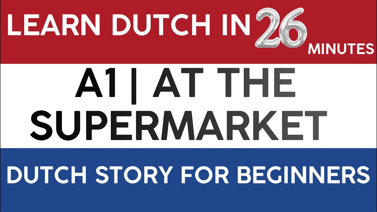 Learn Dutch FAST | Easy Dutch Story for Beginners (A1) | At the Supermarket