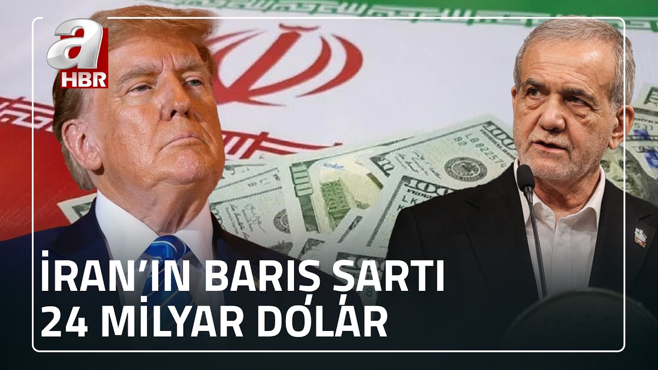 İran'dan ABD'ye barış şartı: 24 milyar dolar  | A Haber
