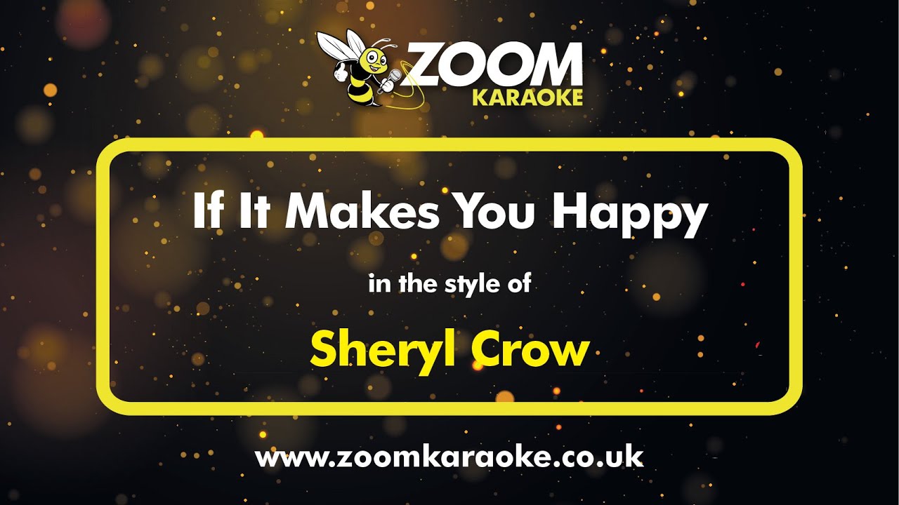 Sheryl Crow - If It Makes You Happy (Karaoke Version) with Lyrics On Screen