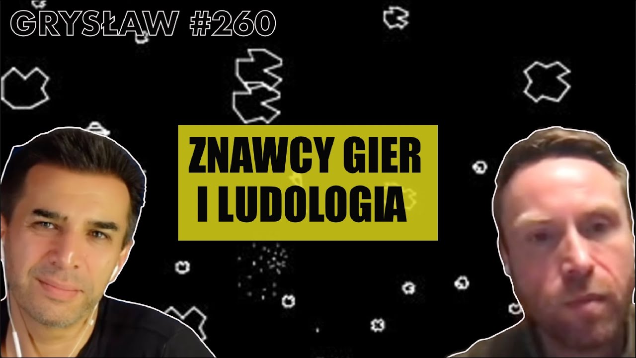 Grysław #260 - Ludologia, czyli o groznawstwie rozmowa z doktorem Pawłem Grabarczykiem