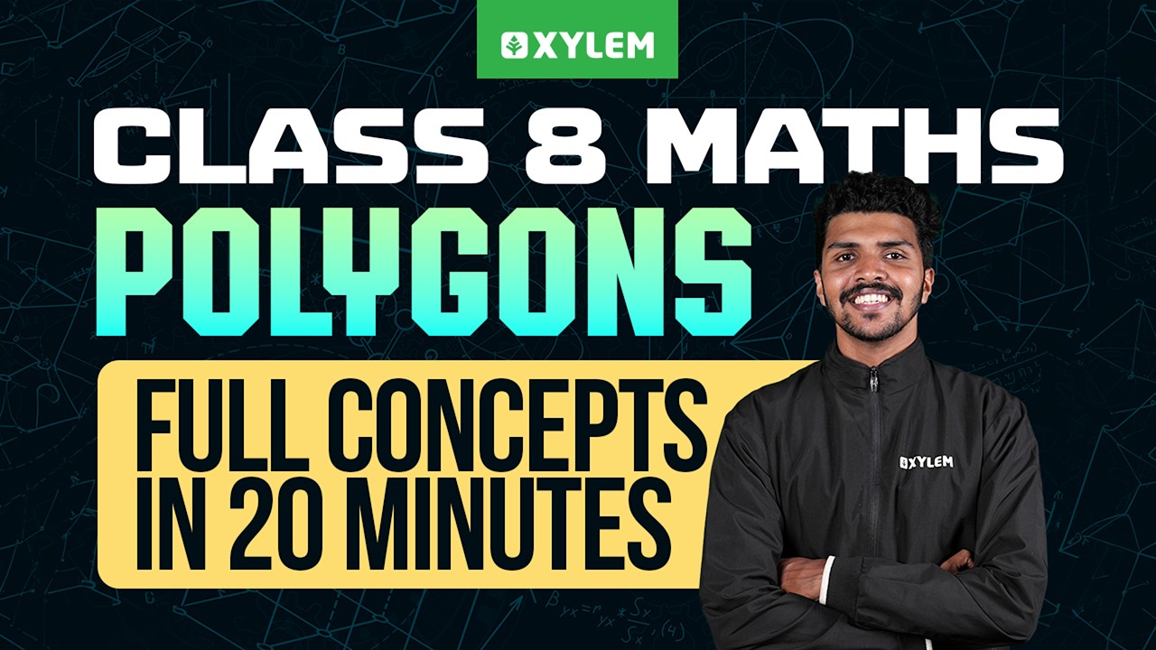 Class 8 Maths | Polygons - ബഹുഭുജങ്ങൾ / Full Concepts in 20 Minutes | Xylem Class 8
