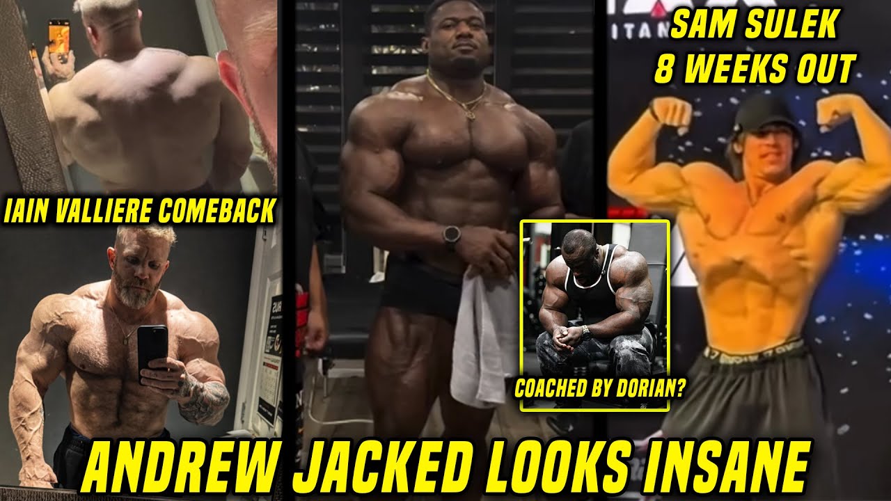 Samson Coached by Dorian Yates?? + Andrew Jacked is MASSIVE + Sam Sulek + Iain Valliere Comeback