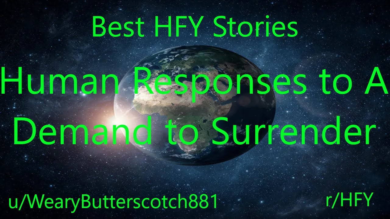 Best HFY Reddit Stories: Human Responses To A Demand To Surrender  (r/HFY)