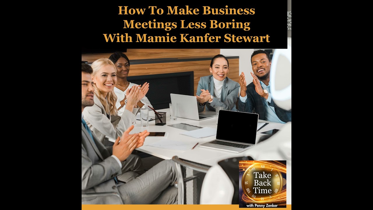 How To Make Business Meetings Less Boring With Mamie Kanfer Stewart