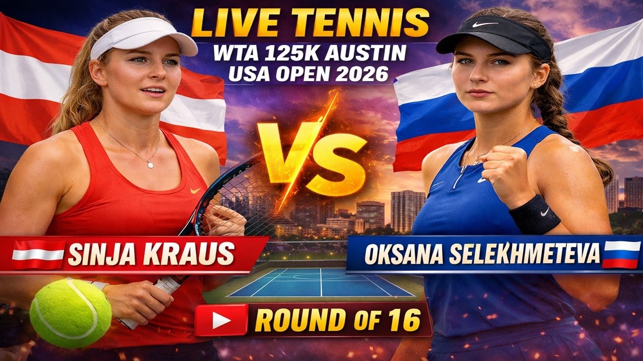 Sinja Kraus vs Oksana Selekhmeteva 🎾LIVE TENNIS WTA 125K AUSTIN USA OPEN 2026 | Round Of 16