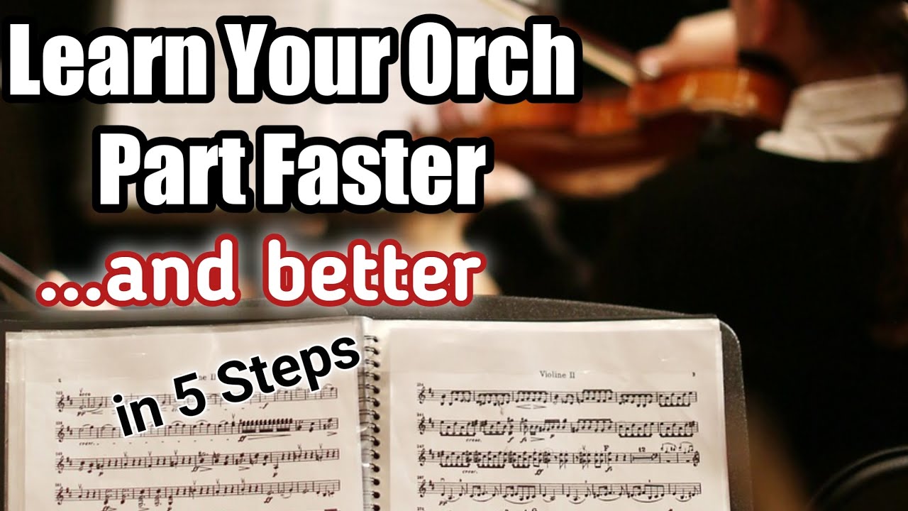 How to Learn Your Orchestra Music Faster (and better) | Prepare for the First Rehearsal Efficiently
