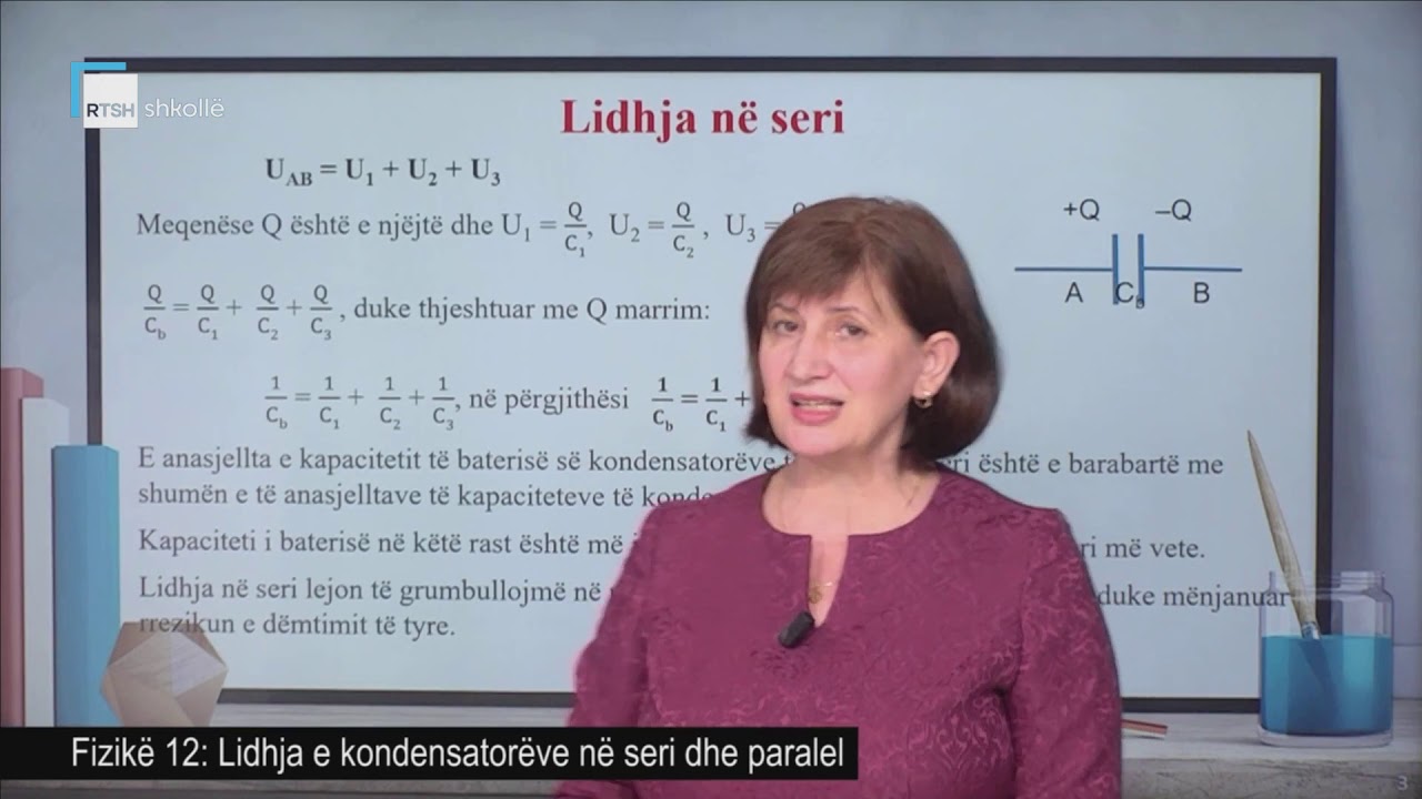 Fizikë 12 - Lidhja e kondensatorëve në seri dhe paralel