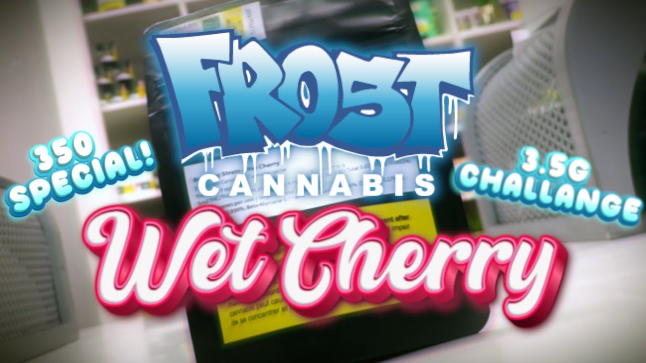 Frost Cannabis-Wet Cherry (350 Subscriber Special!)