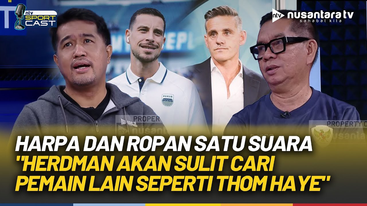 [FULL] Harpa & Ropan Soal Pilihan Pemain Ala Herdman: Dia Akan Sulit Cari Pemain Lain Seperti Haye!