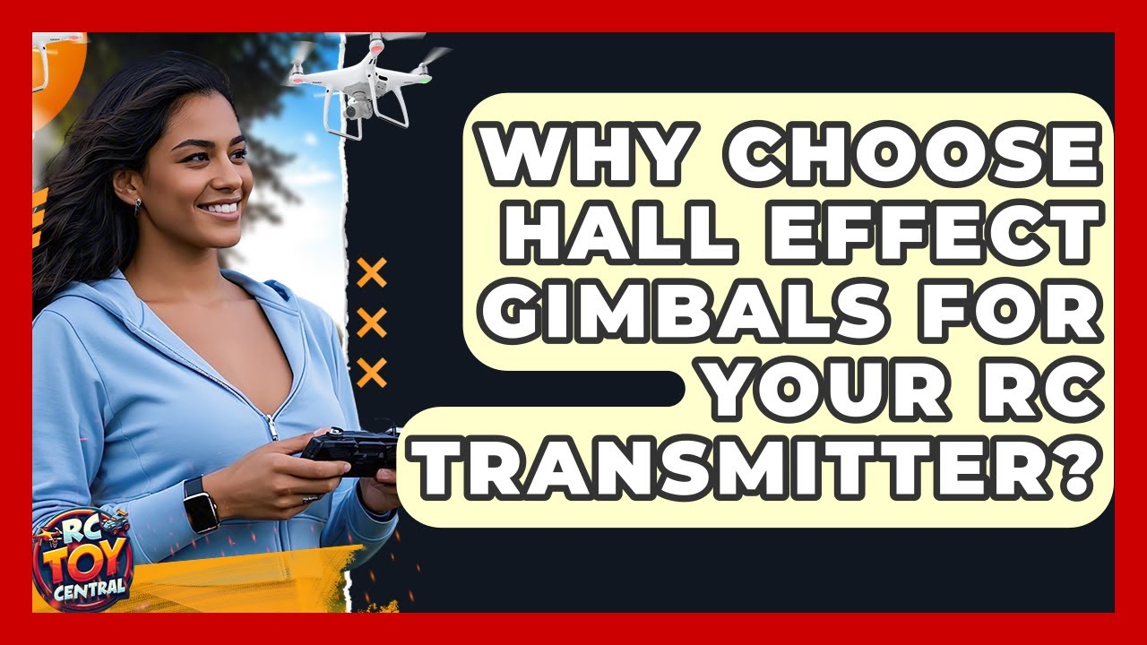 Why Choose Hall Effect Gimbals For Your RC Transmitter? - RC Toy Central