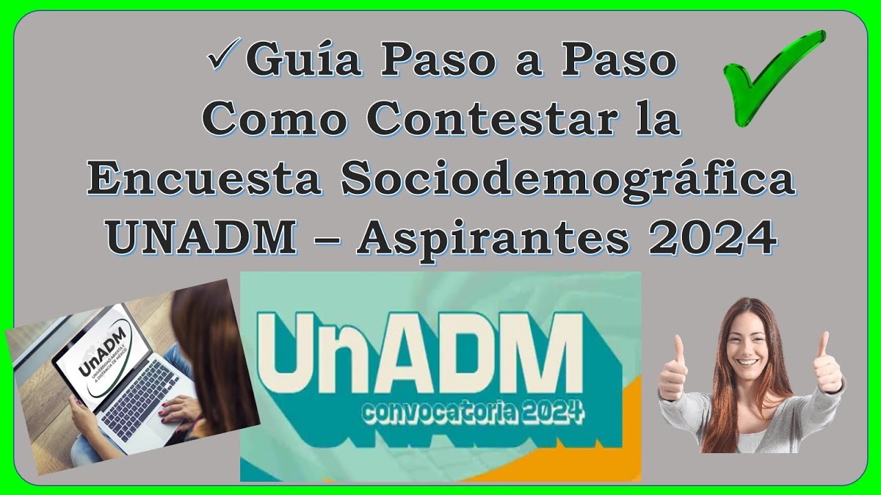 Encuesta Sociodemogr&aacute;fica UnADM Aspirantes 2024 &ndash; Fase 2 &ndash; Gu&iacute;a paso a paso  💯✅