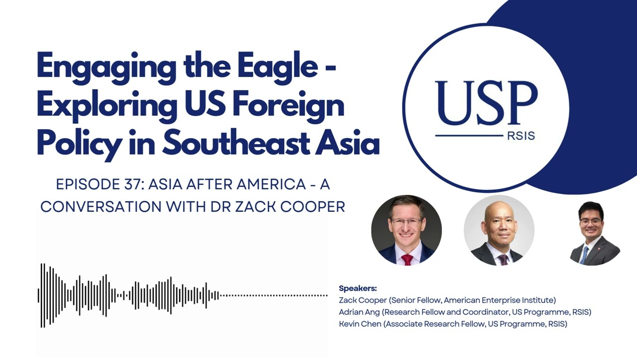 USP Podcast Ep 37: Asia After America - A Conversation with Dr Zack Cooper
