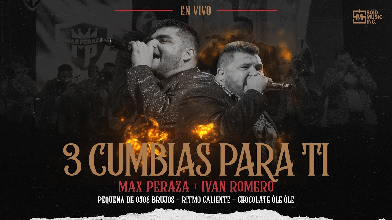 Max Peraza FT. Iván Romero - 3 Cumbias Para Ti (En Vivo)