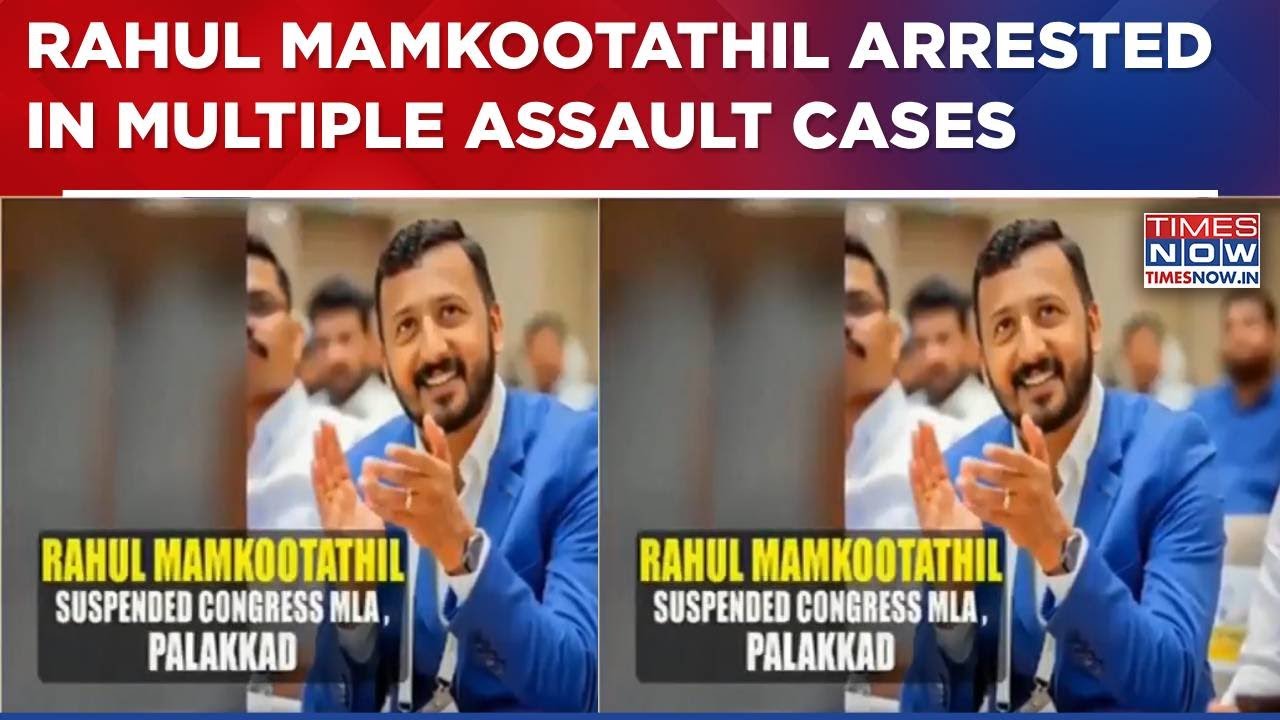 Rahul Mamkootathil, Expelled Congress MLA From Palakkad, Arrested In Multiple Assault Cases | WATCH