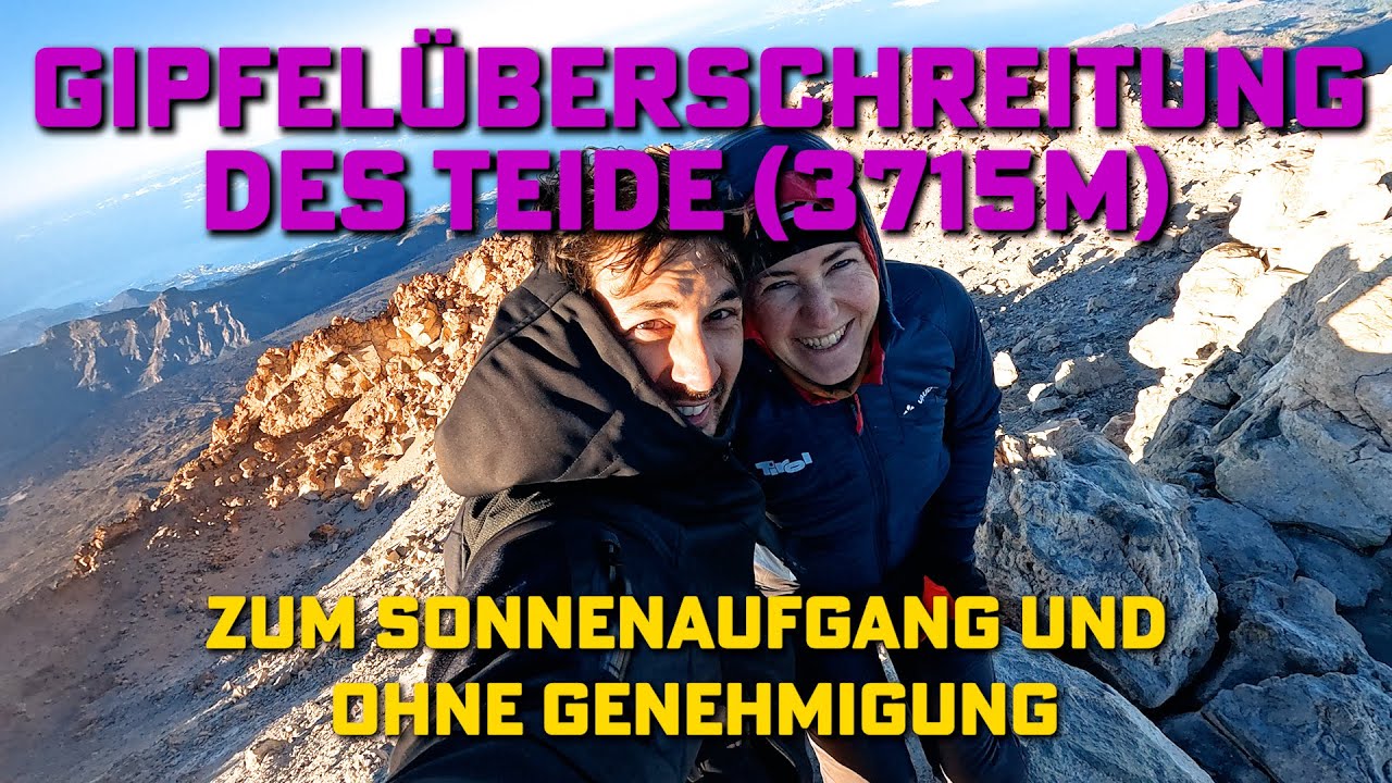 Teide Überschreitung - Gipfel ohne Genehmigung - Sonnenaufgang auf 3715 Metern