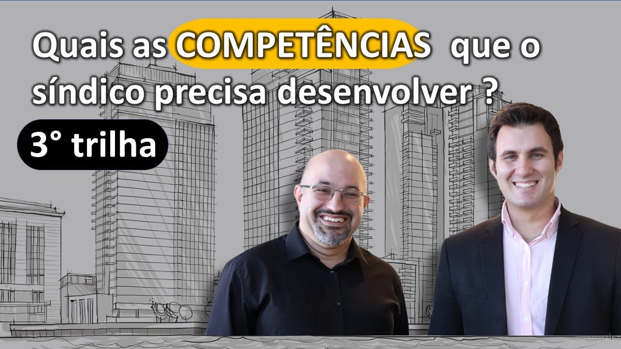 Quais as Competências que o síndico profissional precisa desenvolver?   #TERCEIRATRILHATERCEIRA
